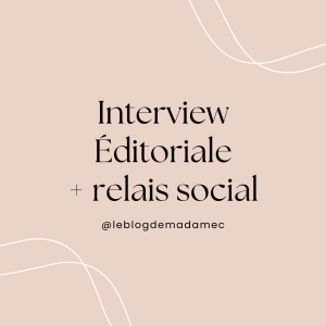 Interview Editoriale + relais social